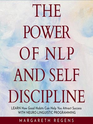 cover image of The power of NLP and SELF DISCIPLINE